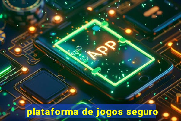 plataforma de jogos seguro